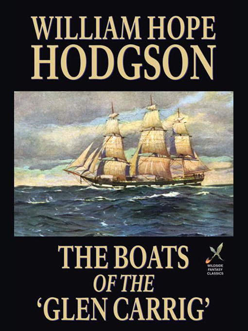 Title details for The Boats of the 'Glen Carrig' by William Hope Hodgson - Available